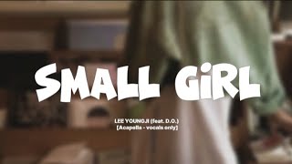 Lee Youngji  Small girl feat DO Acapella بدون موسيقى [upl. by Stanislaus769]