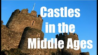 Castles in the Middle Ages [upl. by Airetahs]