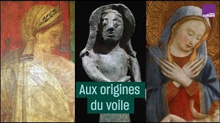 Aux origines du voile  CulturePrime [upl. by Kalila908]