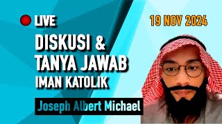 Joseph Albert Michael Live 19 Nov 2024  Diskusi Iman Katolik [upl. by Janenna]