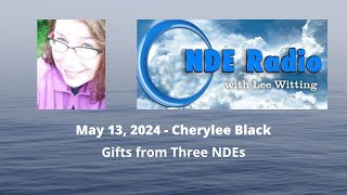 Cherylee Black Gifts from Three NDEs [upl. by Norvil]