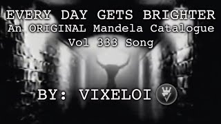 Every Day gets Brighter  Mandela Catalogue Vol 333 Original Song [upl. by Aitnuahs]