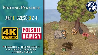 Finding Paradise PC  Akt I cz 34  4K upscaling  czarna ramka napisy PL [upl. by Yenhoj]