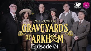 Graveyards of Arkham  Call of Cthulhu Actual Play  Episode 1 [upl. by Spike]