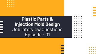 Plastic Parts amp Injection Mold Design Job Interview Questions  Episode 1 [upl. by Keane393]