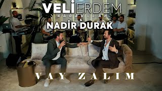 VEKUSTİK  Veli Erdem Karakülah amp Nadir Durak  Vay Zalım [upl. by Tahpos]