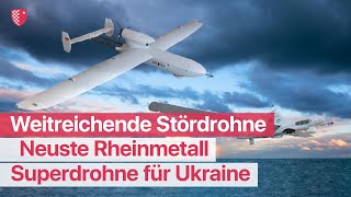 Neuste Rheinmetall Superdrohne für die Ukraine Weitreichende Stördrohne [upl. by Mcilroy314]