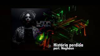 Lana Black  Histórias Perdidas part Neghaun RasHop Beats [upl. by Close167]