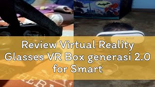 Review Virtual Reality Glasses VR Box generasi 20 for Smartphone IOS Android COD 500 gram [upl. by Abrahamsen888]