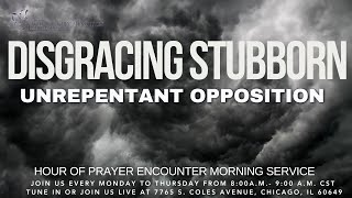 Hour Of Prayer Encounter Morning Service  Disgracing stubborn and unrepentant opposition  112724 [upl. by Haelem]