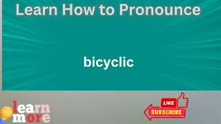 How to Pronounce bicyclic [upl. by Keli]