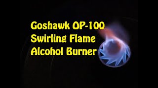 Goshawk OP100 Swirling Flame Alcohol Burner [upl. by Enelehcim981]