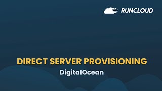 Direct Server Provisioning With RunCloud and DigitalOcean  How To Connect Your Server [upl. by Ahsircal]