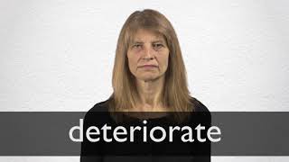 How to pronounce DETERIORATE in British English [upl. by Lorollas]