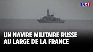 Un navire militaire russe au large de la France｜LCI [upl. by Eelhsa166]