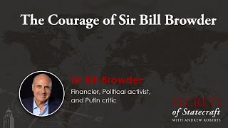 The Courage of Sir Bill Browder  Andrew Roberts  Hoover Institution [upl. by Solohcin]