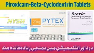 Piroxicam Beta Cyclodextrin Tablets  Brexin Tablet  Nysa Tablet  Pytex Tablet [upl. by Arawaj]