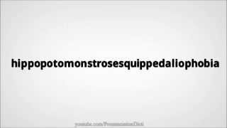 How to pronounce hippopotomonstrosesquippedaliophobia [upl. by Grace]