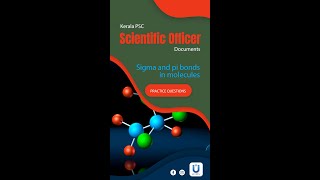 Kerala PSC Forensic Scientific Officer In Documents  Chemistry  Sigma and pi bonds in molecules [upl. by Llenehc12]