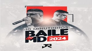 10 MINUTINHOS VS BAILE DO MD 2024 DJ JR DO MD SARRADEIRA [upl. by Nats]