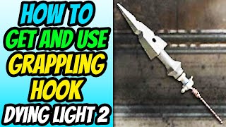 How To Get And Use The Grappling Hook in Dying Light 2 [upl. by Grote]