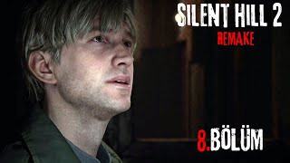 4K SILENT HILL 2 REMAKE TÜRKÇE BÖLÜM 8 [upl. by Irafat]