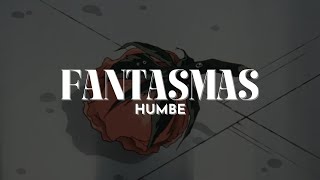 Humbe  fantasmas Letra [upl. by Fulvi]