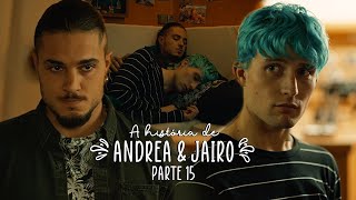 A História de Andrea e Jairo  PARTE 15 [upl. by Bethanne]