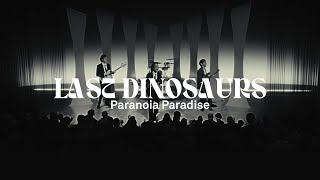 Last Dinosaurs  PARANOIA PARADISE Official Music Video [upl. by Ainotna]