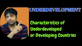 UNDERDEVELOPMENT  Characteristics of Underdeveloped or Developing Countries [upl. by Florri]