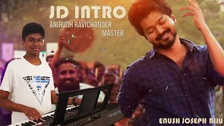 JD Intro  Master  Anirudh Ravichander  Electronic Keyboard  Enush Joseph Biju [upl. by Lundeen284]