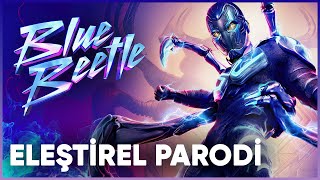 BLUE BEETLE  ELEŞTİREL PARODİ [upl. by Animsaj]