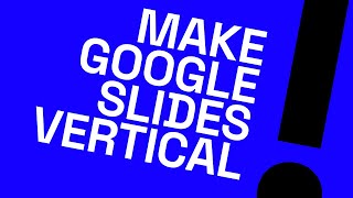 How to Make Google Slides Vertical StepbyStep Tutorial [upl. by Devinna167]