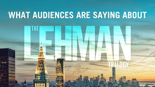 What are audiences saying about The Lehman Trilogy [upl. by Edmondo]