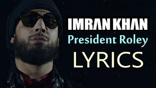 Imran Khan President Roley LYRICS  Official Video [upl. by Elora110]