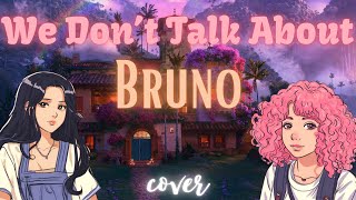 quotWe Dont Talk About Brunoquot 【cover by Maeve】 Encanto w strangerdanielle [upl. by Naiditch]