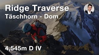 Traverse Täschhorn  Dom de Mischabel 4545 m [upl. by Coheman80]