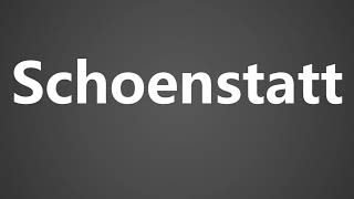 How To Pronounce Schoenstatt [upl. by Erasme]