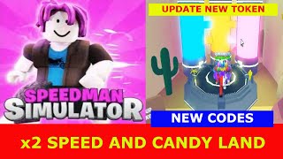 NEW UPDATE CODES CANDY LAND X2 SPEED NEW TOKEN Speedman Simulator ROBLOX 11 August 2021 [upl. by Gnolb]