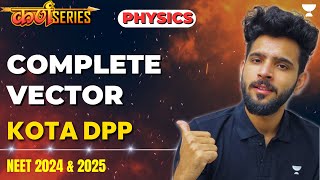 Complete VECTORS for NEET 202425🔥 KOTA DPP  Akshay Tyagi Sir [upl. by Ronaele]