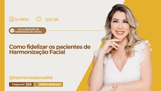 Como fidelizar os pacientes de Harmonização Facial [upl. by Regdor520]