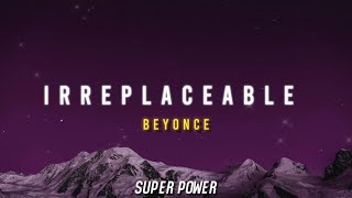 Beyoncé  Irreplaceable Lyrics [upl. by Atalanti]