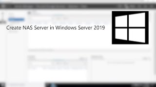 How To Create NAS Server in Windows Server 2019 [upl. by Atorod]