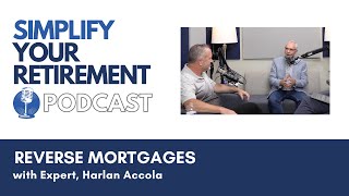 Understanding Reverse Mortgages with Expert Harlan Accola [upl. by Banky679]