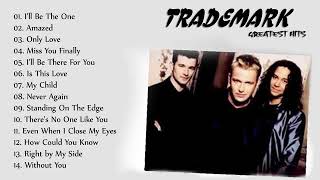 Trademark Greatest Hits Full Album 2020  Best Songs Of Trademark [upl. by Maag734]