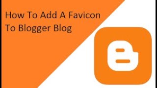 How to add and change favicon in bloggerblogspot  How to create favicon for website [upl. by Danie]