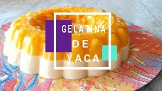 GELATINA DE YACA DELICIOSA Y FÁCIL😋 [upl. by Navoj]