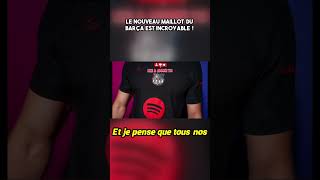 Découvrez le maillot qui va électriser le Barça [upl. by Natelson]