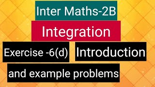 Inter Maths2BIntegration  exercise 6d Introduction and important example problems [upl. by Selhorst]