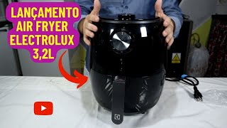 CONFIRA COMIGO ESTE LANÇAMENTO  Air Fryer Electrolux 32L Preta  Efficient com Timer 1400W EAF15 [upl. by Jaunita]